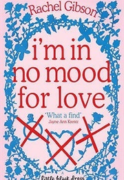 I&#39;m in No Mood for Love (Rachel Gibson)