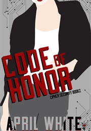 Code of Honor (Security) (Penny Reid &amp; April White)