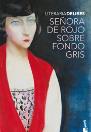 Señora De Rojo Sobre Fondo Gris (Miguel Delibes)