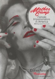 Mother Camp: Female Impersonators in America (Esther Newton)