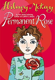 Permanent Rose (Hilary McKay)