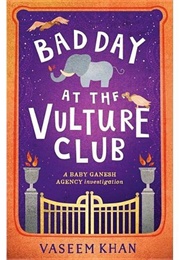 Bad Day at the Vulture Club (Vaseem Khan)