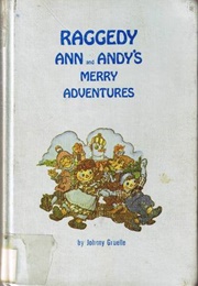 Raggedy Ann and Andy&#39;s Merry Adventures (Johnny Gruelle)