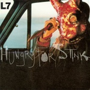 Hungry for Stink (L7, 1994)