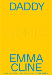 Daddy: Stories (Emma Cline)