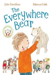 The Everywhere Bear (Julia Donaldson)