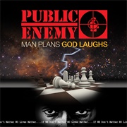 Man Plans God Laughs (Public Enemy, 2015)