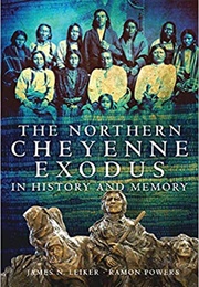 The Northern Cheyenne Exodus in History and Memory (James N. Leiker)