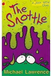 The Snottle (Michael Lawrence)