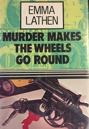 Murder Makes the Wheels Go Round (Emma Lathen)