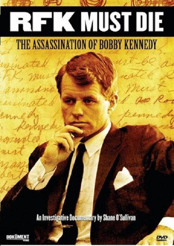 RFK Must Die the Assassination of Bobby Kennedy (2007)