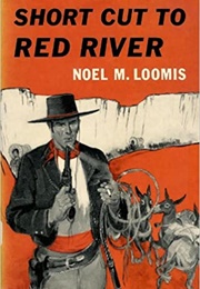 Short Cut to Red River (Noel M. Loomis)