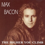 Max Bacon - The Higher You Climb