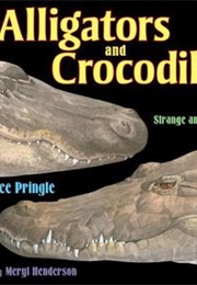 Alligators and Crocodiles!: Strange and Wonderful (Pringle, Laurence)