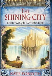 The Shining City (Kate Forsyth)