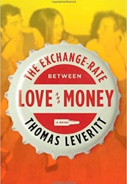 The Exchange-Rate Between Love and Money (Thomas Leveritt)