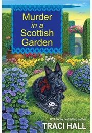 Murder in a Scottish Garden (Traci Hall)