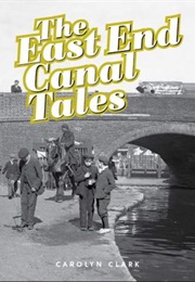 The East End Canal Tales (Carolyn Clark)