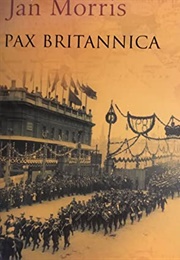 Pax Britannica (Jan Morris)