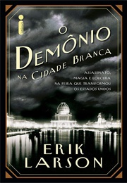 O Demônio Na Cidade Branca (Erik Larson)