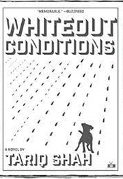 Whiteout Conditions (Tariq Shah)