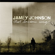 Jamey Johnson - That Lonesome Song