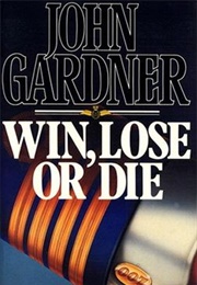 Win, Lose or Die (John Gardner)