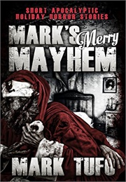 Mark&#39;s Merry Mayhem (Mark Tufo)