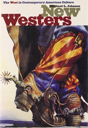 New Westers: The West in Contemporary American Culture (Michael L. Johnson)