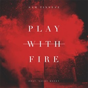 Play With Fire-Sam Tinnesz