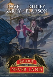 The Bridge to Never Land (Dave Barry &amp; Ridley Pearson)