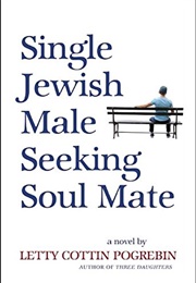 Single Jewish Male Seeking Soul Mate (Letty Cottin Pogrebin)