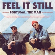 Feel It Still by Portugal. the Man