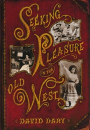 Seeking Pleasure in the Old West (David Dary)