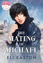 The Mating of Michael (Eli Easton)