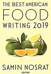 The Best American Food Writing 2019 (Samin Nosrat, Silvia Killingsworth)