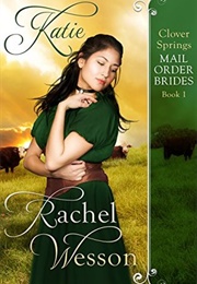 Katie (Clover Springs Mail Order Brides #1) (Rachel Wesson)