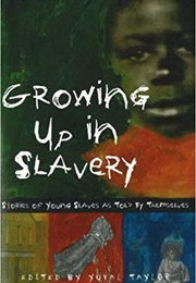 Growing Up in Slavery (Yuval Taylor)