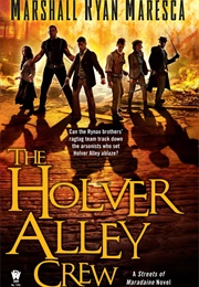 The Holver Alley Crew (Marshall Ryan Maresca)