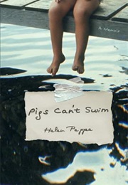 Pigs Can&#39;t Swim (Helen Peppe)