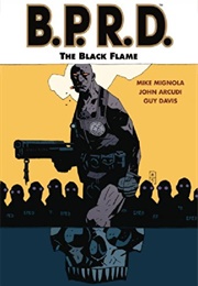 B.P.R.D. – Volume 5: The Black Flame (Mike Mignola)