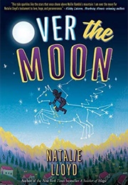 Over the Moon (Natalie Lloyd)