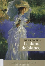 La Mujer De Blanco (Willkie Collins)