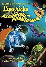 Limericks of the Alarming and Phantasmal (Ramsey Campbell)