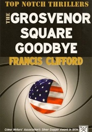 The Grosvenor Square Goodbye (Francis Clifford)