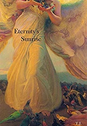 Eternity&#39;s Sunrise (T.J. Land)