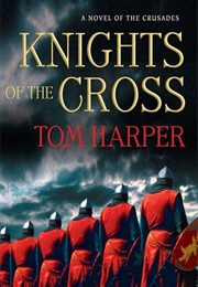 Knights of the Cros (Tom Harper)