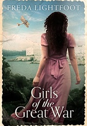 Girls of the Great War (Freda Lightfoot)