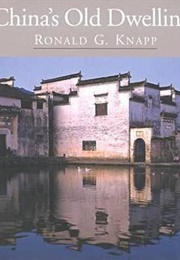 China&#39;s Old Dwellings (Ronald Knapp)