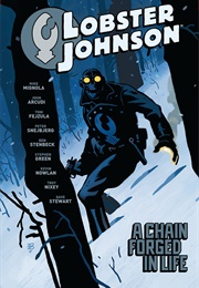 Lobster Johnson – Volume 6: A Chain Forged in Life (Mike Mignola)